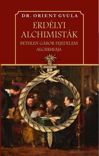 Erdlyi Alchimistk - Bethlen Gbor Fejedelem Alchimija