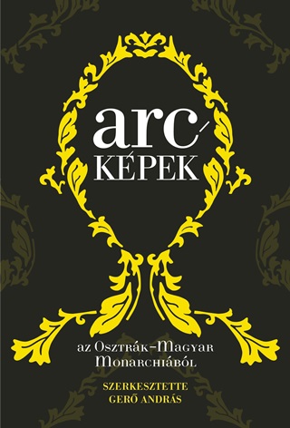 Arckpek Az Osztrk-Magyar Monarchibl