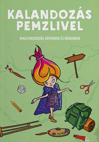 Kalandozs Pemzlivel - Magyarorszg Kpekben s Rmekben