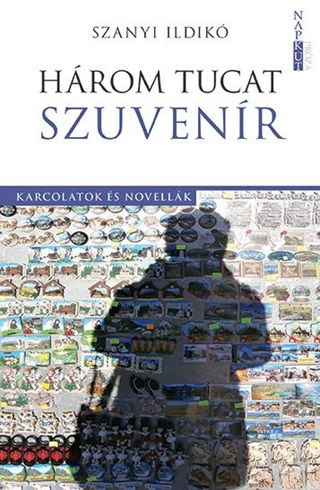 Hrom Tucat Szuvenr - Karcolatok s Novellk