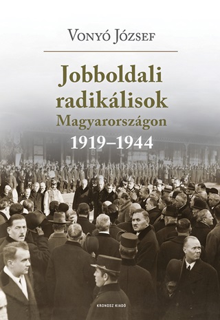 Jobboldali Radiklisok Magyarorszgon 1919-1944 (j Bort)