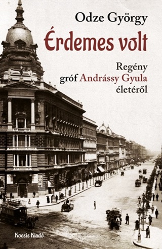 rdemes Volt - Grf Andrssy Gyula Miniszterelnk lete