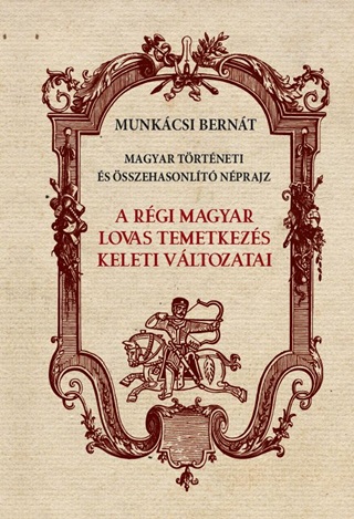 A Rgi Magyar Lovas Temetkezs Keleti Vltozatai
