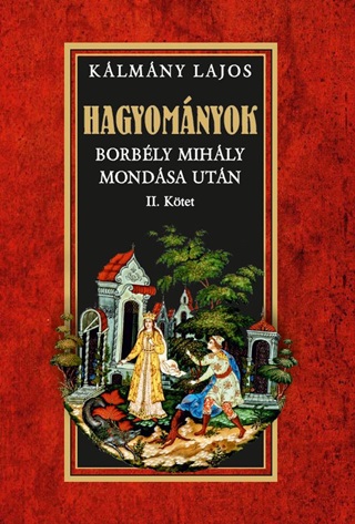 Hagyomnyok - Borbly Mihly Mondsa Utn Ii. Ktet