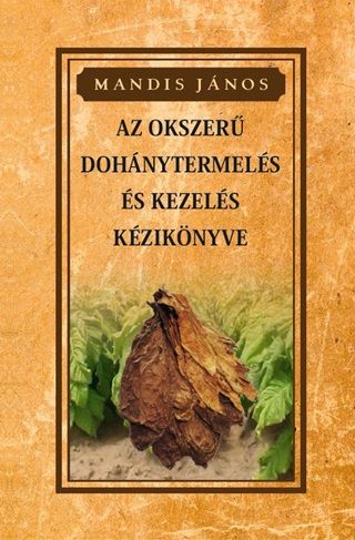 Az Okszer Dohnytermeszts s Kezels Kziknyve