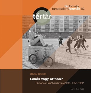 Laks Vagy Otthon?- Budapesti Lakhzak Vizsglata 1958-1962