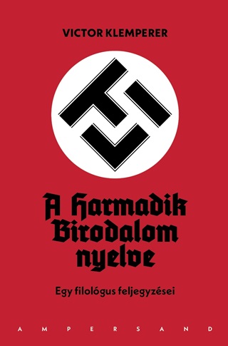 Lti - A Harmadik Birodalom Nyelve - Egy Filolgus Feljegyzsei (Harmadik Kiads)