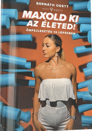 Maxold Ki Az leted! - nfejleszts 12 Lpsben