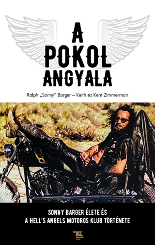 A Pokol Angyala - Sonny Barger lete s A Hell'S Angels Motorosklub Trtnete