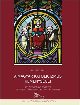A Magyar Katolicizmus Remnysgei