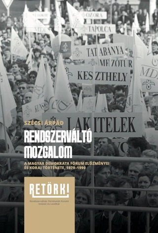 Rendszervlt Mozgalom - A Magyar Demokrata Frum Elzmnyei s Korai Trtnete