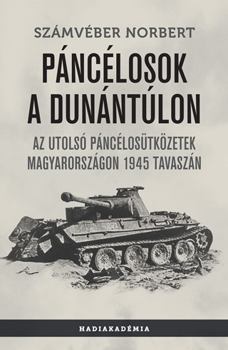 Pnclosok A Dunntlon-Az Utols Pnclostkzetek Magyarorszgon 1945 Tavaszn