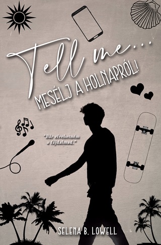 Selena B. Lowell - Tell Me... - Meslj A Holnaprl! - lfestett