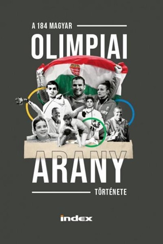 A 184 Magyar Olimpiai Arany Trtnete