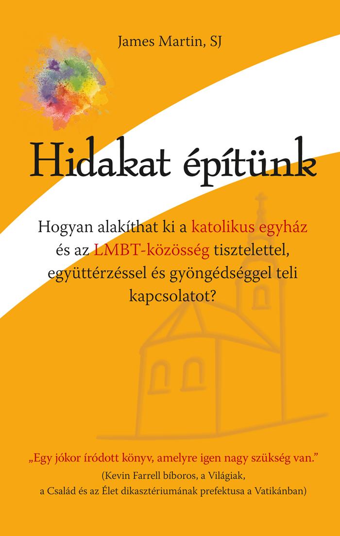 Hidakat ptnk - Hogyan Alakthat Ki A Katolikus Egyhz s Az Lmbt-Kzssg Tis