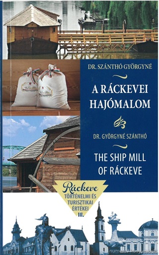 A Rckevei Hajmalom - The Ship Mill Of Rckeve