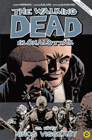 The Walking Dead - lhalottak 25. - Nincs Visszat