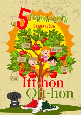 Az 5 Tornacsuka tinaplja - Itt-Hon, Ott-Hon