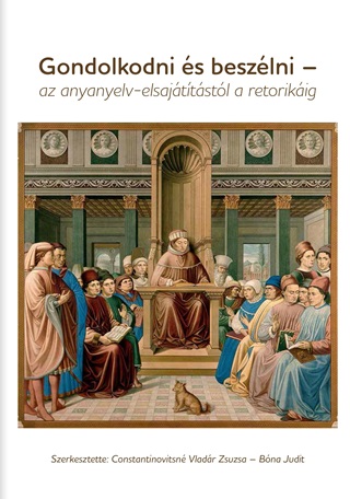 Gondolkodni s Beszlni - Az Anyanyelv-Elsajttstl A Retorikig