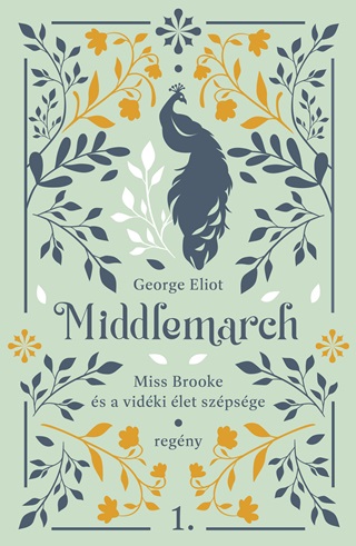 Middlemarch - Miss Brooke s A Vidki let Szpsge 1.