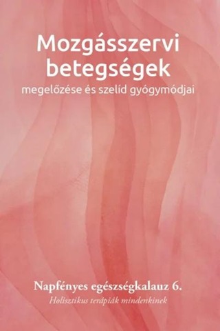 Mozgsszervi Betegsgek Megelzse s Szeld Gygymdjai  6
