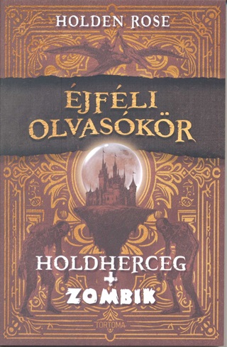 Holden Rose - jfli Olvaskr - Holdherceg + Zombik