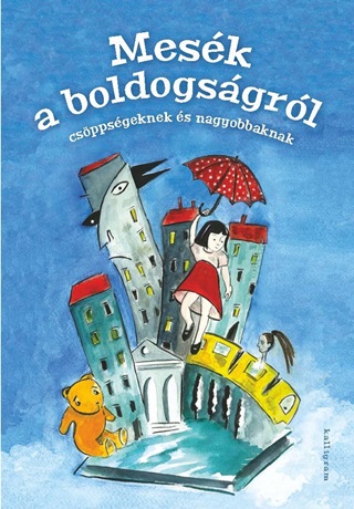 Mesk A Boldogsgrl - Csppsgeknek s Nagyobbaknak