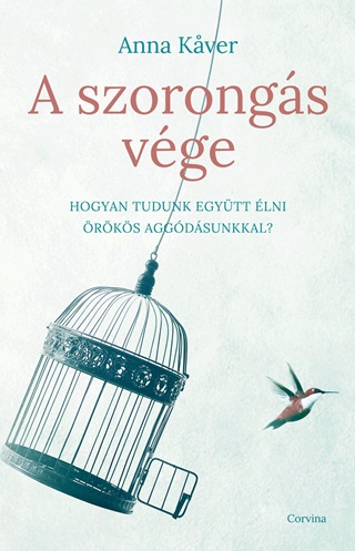 A Szorongs Vge - Hogyan Tudunk Egytt lni rks Aggdsunkkal?