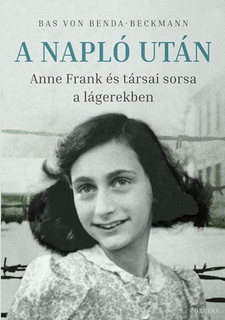 A Napl Utn - Anne Frank s Trsai Sorsa A Lgerekben