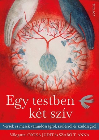 Egy Testben Kt Szv - Versek s Mesk A Vrandssgrl, Szlsrl s Szlsgr
