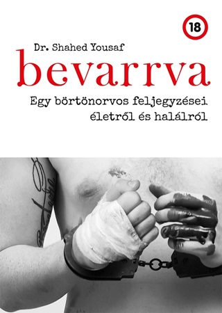 Bevarrva - Egy Brtnorvos Feljegyzsei letrl s Hallrl