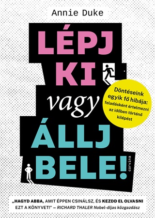 Lpj Ki Vagy llj Bele!  Dntseink Egyik F Hibja: Feladsknt rtelmezni Az