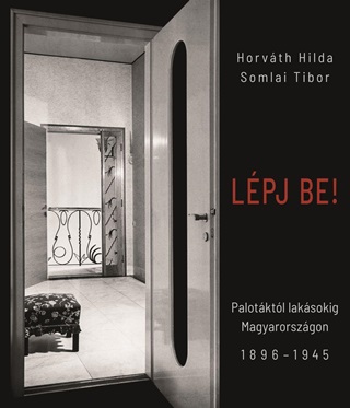 Lpj Be!  Palotktl Laksokig Magyarorszgon 18961945