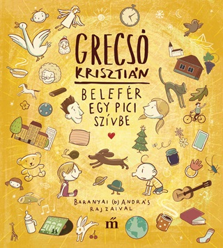 Belefr Egy Pici Szvbe - Baranyai Andrs Illusztrciival