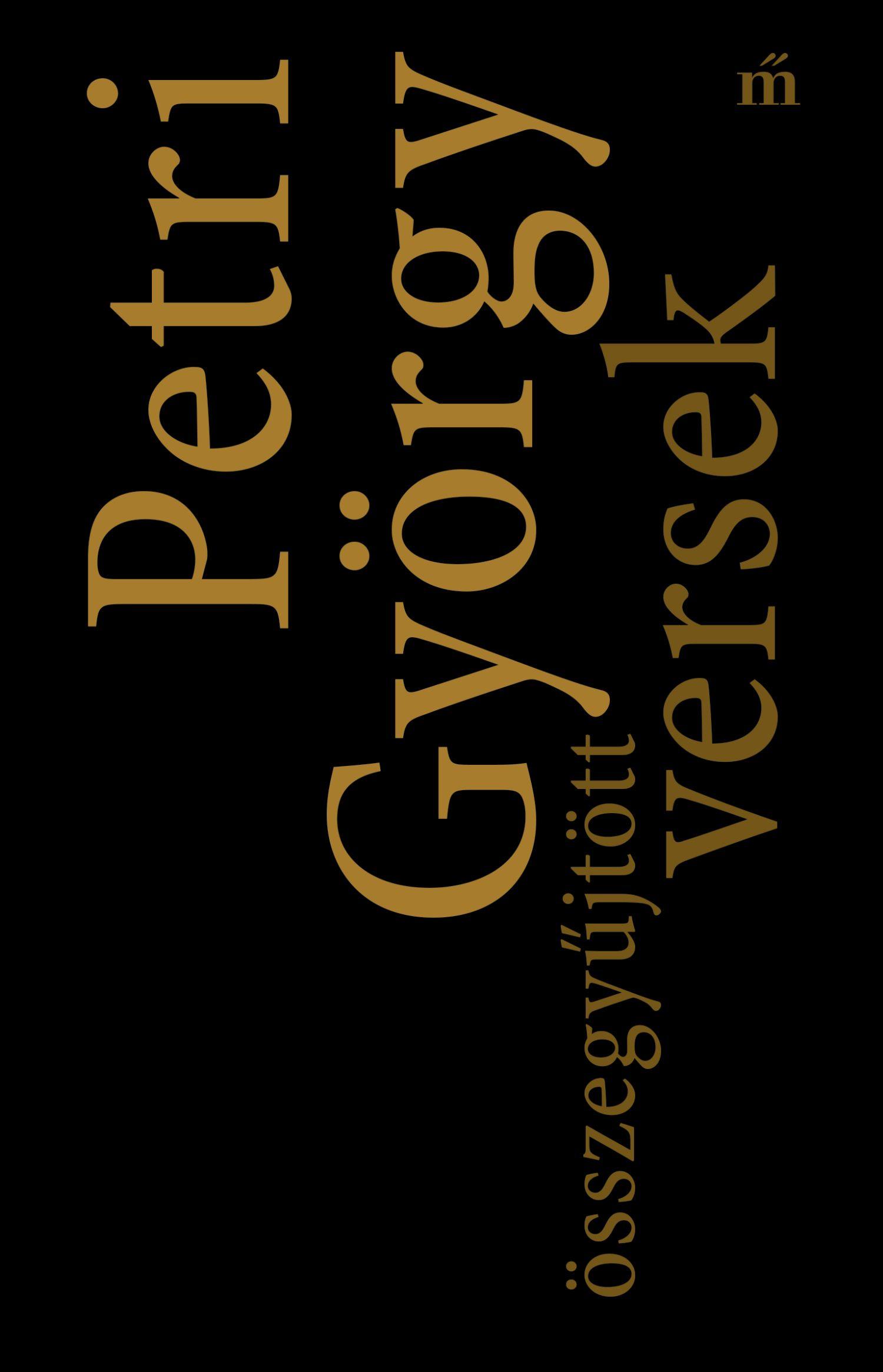 sszegyjttt Versek - Petri Gyrgy