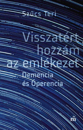 Visszatrt Hozzm Az Emlkezet - Demencia s perencia