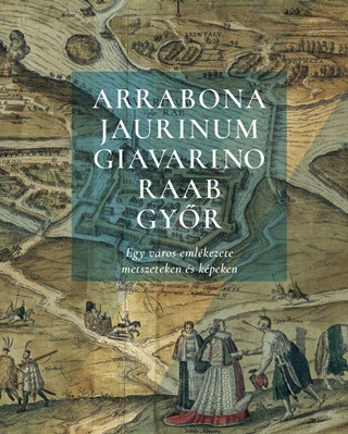 Arrabona, Jaurinum, Giavarino, Raab, Gyr