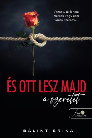 s Ott Lesz Majd A Szeretet
