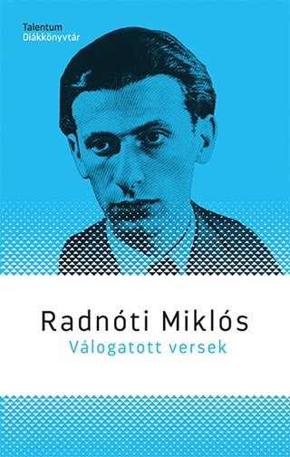 Radnti Mikls Vlogatott Versek - Talentum Dikknyvtr