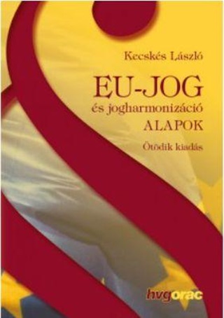 Eu-Jog s Jogharmonizci - Alapok - tdik Kiads