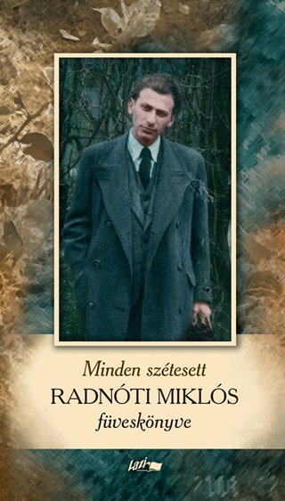 Minden Sztesett - Radnti Mikls Fvesknyve