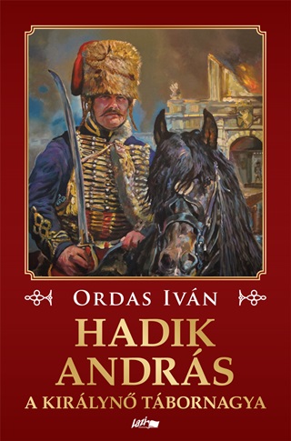 Hadik Andrs - A Kirlyn Tbornagya