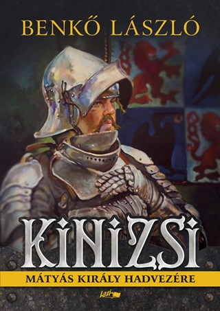 Kinizsi - Mtys Kirly Hadvezre