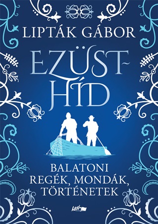 Ezsthd - Balatoni Regk, Mondk, Trtnetek