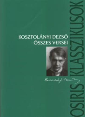 Kosztolnyi Dezs sszes Versei