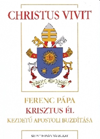 Christus Vivit - Ferenc Ppa Krisztus l Kezdet Apostoli Buzdtsa