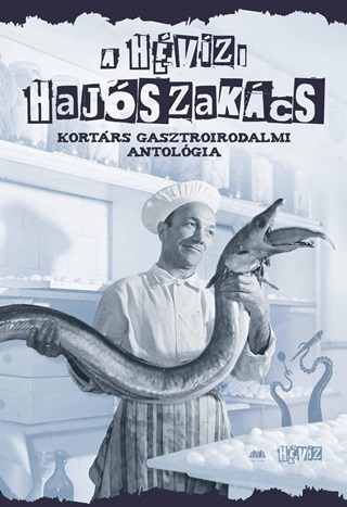 A Hvzi Hajszakcs - Kortrs Gasztroirodalmi Antolgia