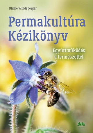 Permakultra Kziknyv - Egyttmkds A Termszettel