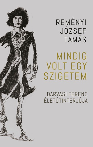 Mindig Volt Egy Szigetem - Darvasi Ferenc lettinterjja