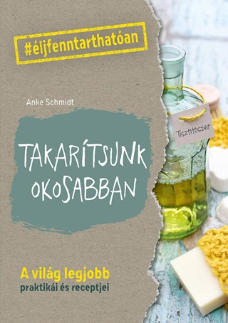 Takartsunk Okosabban - A Vilg Legjobb Praktiki s Receptjei